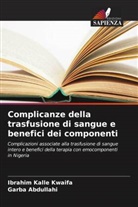 Garba Abdullahi, Ibrahim Kalle Kwaifa - Complicanze della trasfusione di sangue e benefici dei componenti
