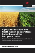 Sebastián Chinchilla - Agricultural trade and North-South cooperation: Colombia and the European Union