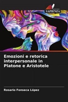 Rosario Fonseca López - Emozioni e retorica interpersonale in Platone e Aristotele