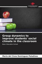 Maria del Cisne Dominguez Paladines - Group dynamics to improve students' social climate in the classroom