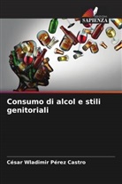 César Wladimir Pérez Castro - Consumo di alcol e stili genitoriali