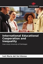 Ivet María del Sol Alonso - International Educational Cooperation and Inequality