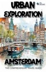 Pa Books - Urban Exploration - Amsterdam The Comprehensive Travel Guide