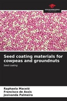 Francisco de Assis, Raphaela Maceió, Josivanda Palmeira - Seed coating materials for cowpeas and groundnuts