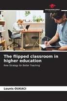 Lounis Oukaci - The flipped classroom in higher education
