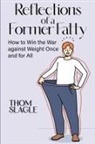 Thom Slagle - Reflections of a Former Fatty