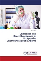 Afzal Shaik - Chalcones and Benzothiazepines as Prospective Chemotherapeutic Agents