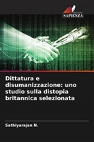 Sathiyarajan N. - Dittatura e disumanizzazione: uno studio sulla distopia britannica selezionata
