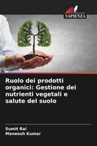 Maneesh Kumar, Sumit Rai - Ruolo dei prodotti organici: Gestione dei nutrienti vegetali e salute del suolo