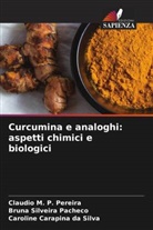 Caroline Carapina da Silva, Claudio M. P. Pereira, Bruna Silveira Pacheco - Curcumina e analoghi: aspetti chimici e biologici