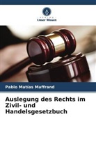 Pablo Matías Maffrand - Auslegung des Rechts im Zivil- und Handelsgesetzbuch