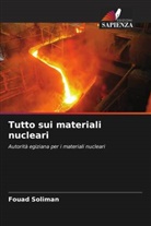 Fouad Soliman - Tutto sui materiali nucleari