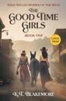 K. T. Blakemore - The Good Time Girls
