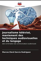 Marcos Elard García Rodríguez - Journalisme télévisé, maniement des techniques audiovisuelles et du langage