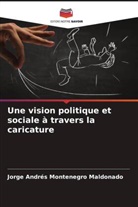 Jorge Andrés Montenegro Maldonado - Une vision politique et sociale à travers la caricature