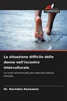 Dr. Ravindra Ranaware, Ravindra Ranaware - La situazione difficile delle donne nell'incontro interculturale