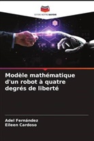 Eileen Cardoso, Adel Fernández - Modèle mathématique d'un robot à quatre degrés de liberté
