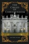 Matthew Jacobs - The Creed of Christendom