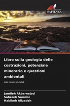 Jamileh Akbarnejad, Habibeh Alizadeh, Sahereh Samimi - Libro sulla geologia delle costruzioni, potenziale minerario e questioni ambientali