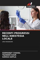 Harmanjit Chahal, Sarika Kapila, Tejinder Kaur - RECENTI PROGRESSI NELL'ANESTESIA LOCALE