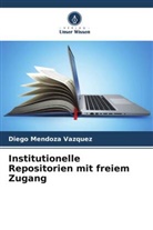 Diego Mendoza Vazquez - Institutionelle Repositorien mit freiem Zugang
