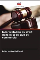 Pablo Matías Maffrand - Interprétation du droit dans le code civil et commercial