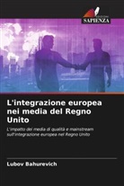 Lubov Bahurevich - L'integrazione europea nei media del Regno Unito