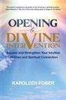 Karoleen Fober - Opening to Divine Intervention