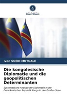 Ivon SUEDI Mutuale - Die kongolesische Diplomatie und die geopolitischen Determinanten