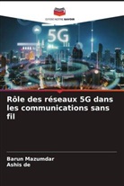 Ashis De, Barun Mazumdar - Rôle des réseaux 5G dans les communications sans fil