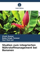 Hari Ram Jat, Vivek Kumar, Babu Singh Tanwar - Studien zum integrierten Nährstoffmanagement bei Bananen