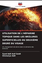 Ommaiya Adil, Syed Adil Asif Zaidi - UTILISATION DE L'HÉPARINE TOPIQUE DANS LES BRÛLURES SUPERFICIELLES DU DEUXIÈME DEGRÉ DU VISAGE