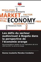 Danna Issabella Mendez Cendales - Les défis du secteur audiovisuel à Bogota dans la perspective de l'économie orange