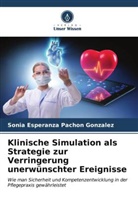 Sonia Esperanza Pachón González - Klinische Simulation als Strategie zur Verringerung unerwünschter Ereignisse