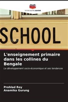 Anamika Gurung, Prohlad Roy - L'enseignement primaire dans les collines du Bengale