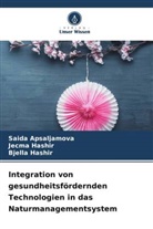 Saida Apsaljamova, Bjella Hashir, Jecma Hashir - Integration von gesundheitsfördernden Technologien in das Naturmanagementsystem