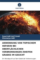 Ommaiya Adil, Syed Adil Asif Zaidi - ANWENDUNG VON TOPISCHEM HEPARIN BEI OBERFLÄCHLICHEN VERBRENNUNGEN ZWEITEN GRADES IM GESICHT
