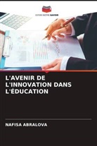 Nafisa Abralova - L'AVENIR DE L'INNOVATION DANS L'ÉDUCATION