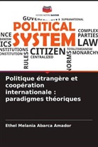 Ethel Melania Abarca Amador - Politique étrangère et coopération internationale : paradigmes théoriques