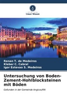 Kleber C Cabral, Kleber C. Cabral, Renan T de Medeiros, Renan T. de Medeiros, S Medeiros, Igor Estevão S. Medeiros - Untersuchung von Boden-Zement-Hohlblocksteinen mit Böden