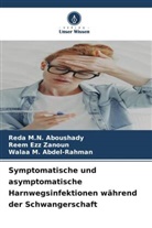 Reem Ezz  Zanoun, Reem Ezz Zanoun, M Abdel-Rahma, Reda M N Aboushady, Walaa M. Abdel-Rahman, Reda M. N. Aboushady... - Symptomatische und asymptomatische Harnwegsinfektionen während der Schwangerschaft