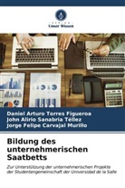 Jorge Felipe Carvajal Murillo, Jo Sanabria Téllez, John Alirio Sanabria Téllez, Daniel Arturo Torres Figueroa - Bildung des unternehmerischen Saatbetts