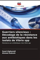 Saad Alghamdi, Ahmed Kabrah - Guerriers silencieux : Décodage de la résistance aux antibiotiques dans les isolats de Vibrio spp