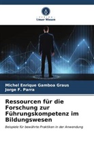 Michel Enrique Gamboa Graus, Jorge F Parra, Jorge F. Parra - Ressourcen für die Forschung zur Führungskompetenz im Bildungswesen
