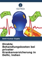 Amit Kumar Gupta - Direkte Behandlungskosten bei privater Krankenversicherung in Delhi, Indien