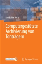 Rolf Bader - Computergestützte Archivierung von Tonträgern