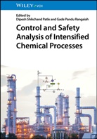 Gade P Rangaiah, Dipesh S. Patle, Dipesh Shikchand Patle, Gade P. Rangaiah, Gade Pandu Rangaiah, S Patle - Control and Safety Analysis of Intensified Chemical Processes