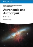 Alfred Weigert, Heinrich J Wendker, Heinrich J. Wendker, Lutz Wisotzki - Astronomie und Astrophysik