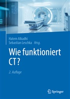 Hatem Alkadhi, Leschka, Sebastian Leschka - Wie funktioniert CT?
