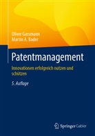 Martin A Bader, Martin A. Bader, Oliver Gassmann - Patentmanagement